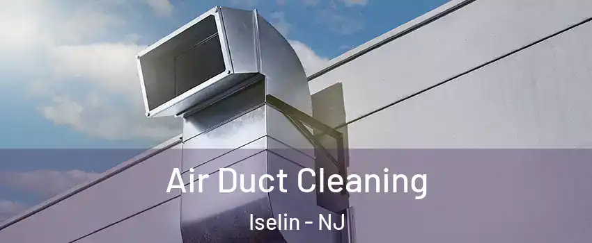  Air Duct Cleaning Iselin - NJ