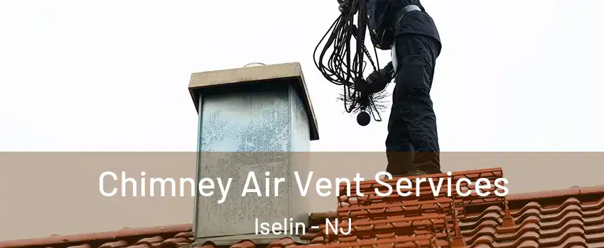  Chimney Air Vent Services Iselin - NJ