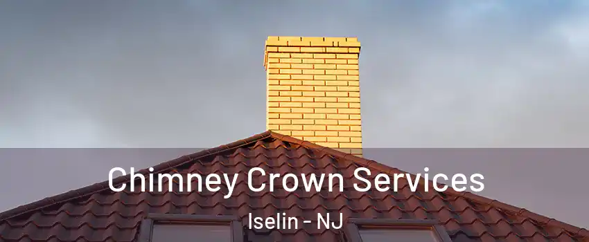  Chimney Crown Services Iselin - NJ