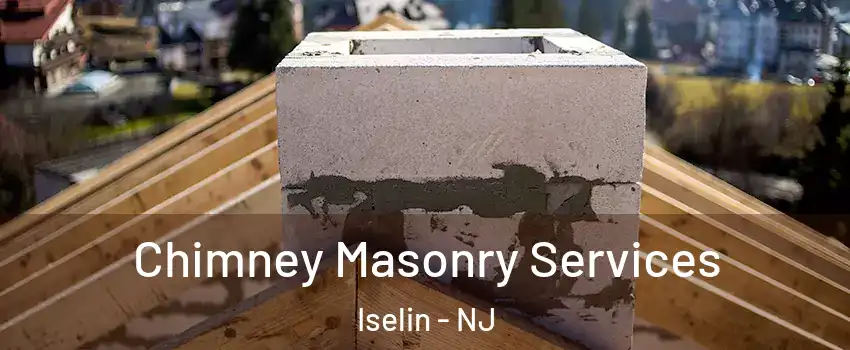  Chimney Masonry Services Iselin - NJ