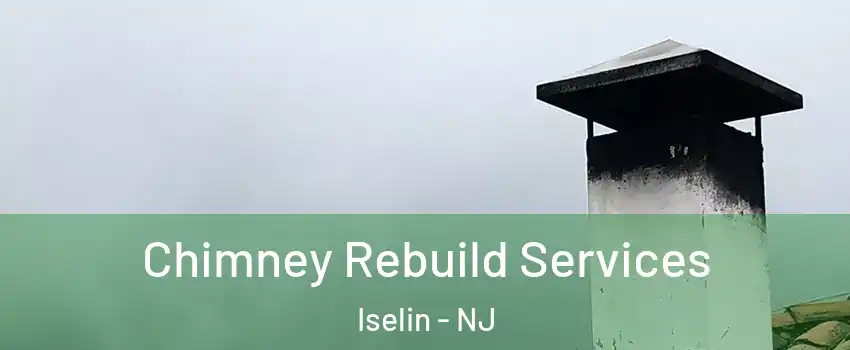  Chimney Rebuild Services Iselin - NJ