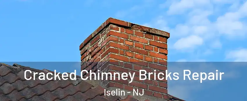  Cracked Chimney Bricks Repair Iselin - NJ