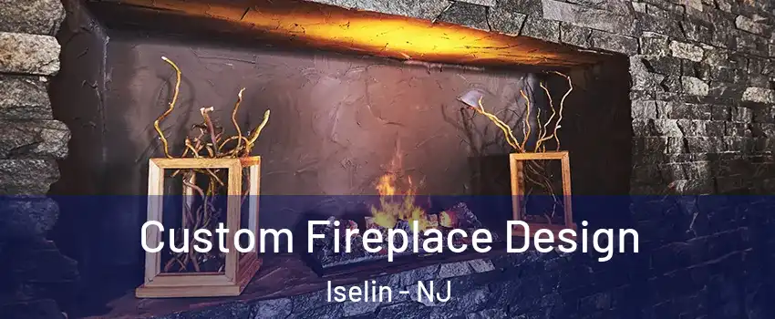  Custom Fireplace Design Iselin - NJ