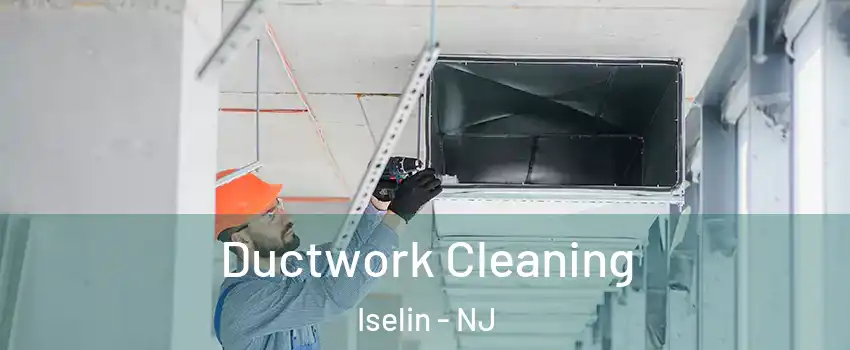  Ductwork Cleaning Iselin - NJ