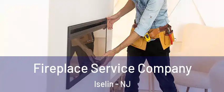  Fireplace Service Company Iselin - NJ