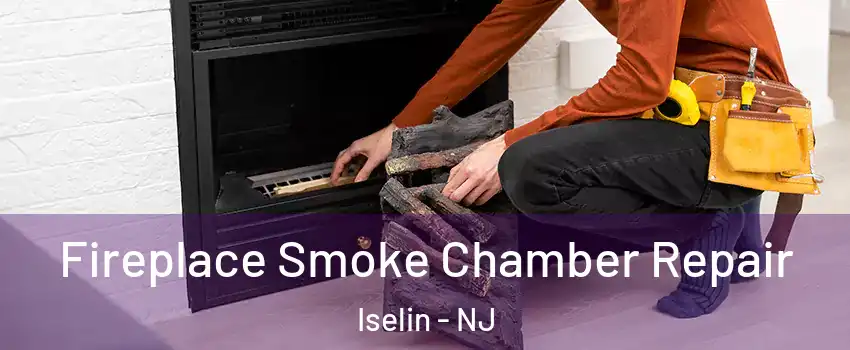  Fireplace Smoke Chamber Repair Iselin - NJ