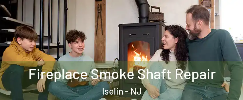  Fireplace Smoke Shaft Repair Iselin - NJ