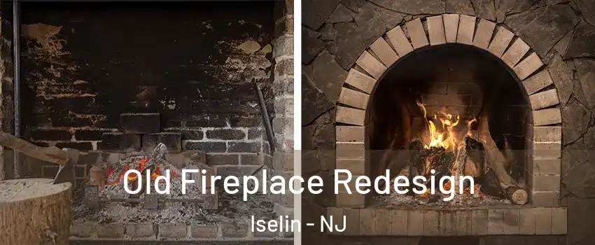  Old Fireplace Redesign Iselin - NJ