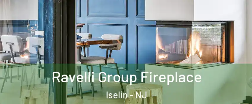  Ravelli Group Fireplace Iselin - NJ