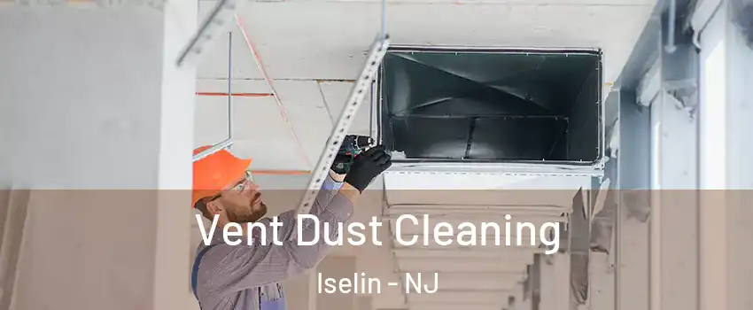  Vent Dust Cleaning Iselin - NJ